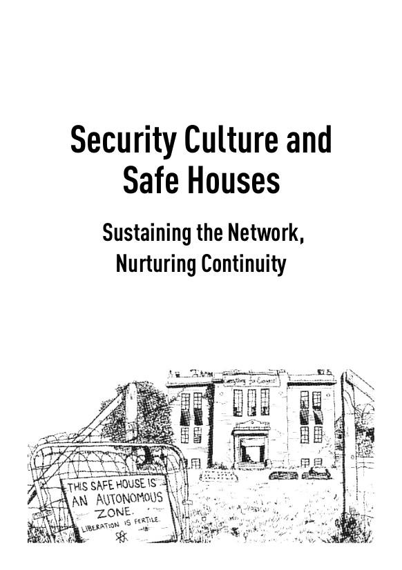 Security Culture and Safe Houses: Sustaining the Network, Nurturing Continuity – From The No Trace Project
